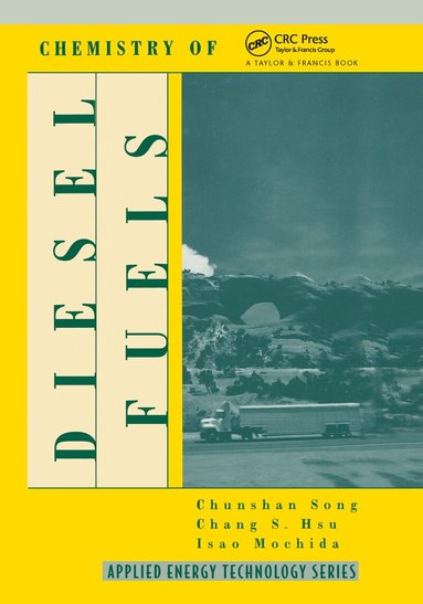 Chunsham Song, Chunshan Song, Isao Mochida, Chang S. Hsu - Chemistry of Diesel Fuels, Inbunden