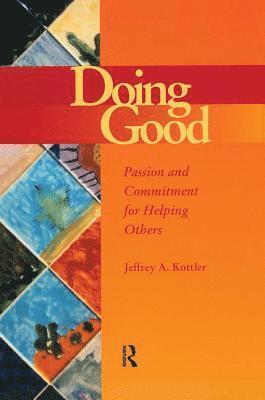 Jeffrey A. Kottler, Ph.D. Kottler, Jeffrey A., Jeffrey a. Kottler - Doing Good, Häftad
