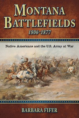 bokomslag Montana Battlefields, 1806-1877