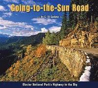 bokomslag Going-To-The-Sun Road: Glacier National Park's Highway to the Sky