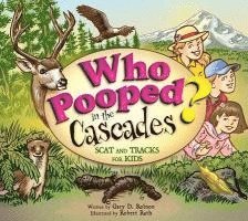 Gary D. Robson - Who Pooped in the Cascades?: Scat and Tracks for Kids, Häftad