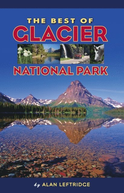 Alan Leftridge - The Best of Glacier National Park, Häftad