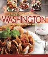 bokomslag A Taste of Washington: Favorite Recipes from the Evergreen State