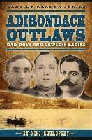 bokomslag Adirondack Outlaws: Bad Boys and Lawless Ladies