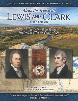Along the Trail with Lewis & Clark: A Guide to the Trail Today (Revised) 1