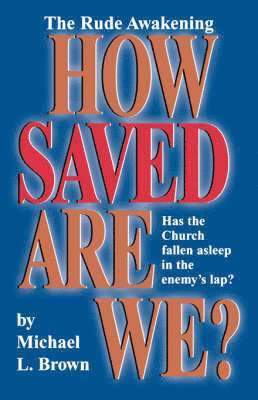 M.L. Brown - How Saved are We?, Häftad