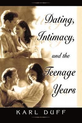 Dating, Intimacy and the Teenage Years 1
