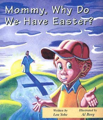 Mommy, Why Do We Have Easter? 1
