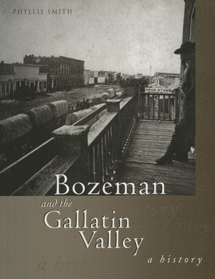 Bozeman and the Gallatin Valley 1