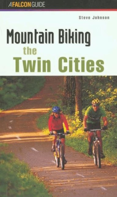 Steve Johnson - Mountain Biking the Twin Cities, Häftad