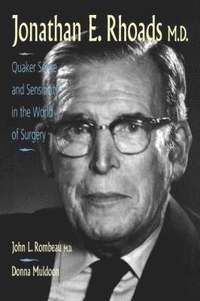 bokomslag Jonathan E. Rhoads, M.D.: Quaker Sense and Sensibility in the World of Surgery