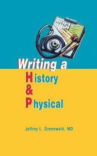 bokomslag Writing a History and Physical