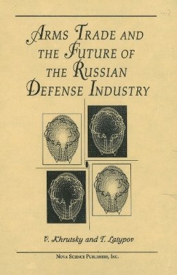 bokomslag Arms, Trade & the Future of the Russian Defense Industry