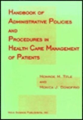 bokomslag Handbook of Administrative Policies & Procedures in Health Care Management of Patients