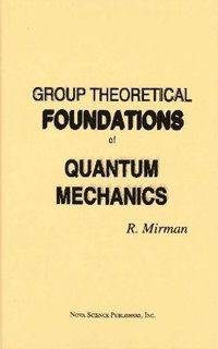 bokomslag Group Theoretical Foundations of Quantum Mechanics