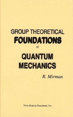 Group Theoretical Foundations of Quantum Mechanics 1