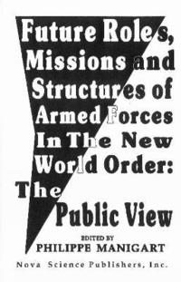 bokomslag Future Roles, Missions & Structures of Armed Forces in the New World Order