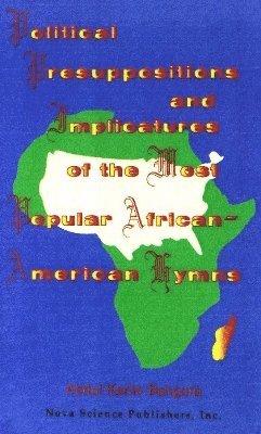 bokomslag Political Presuppositions & Implicatures of the Most Popular African-American Hymns