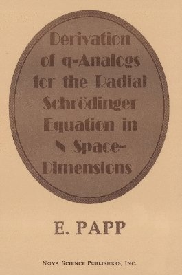 bokomslag Derivation of Q-Analogs for the Radial Schrodinger-Equation in N Space-Dimensions