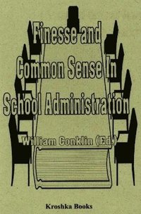 bokomslag Finesse & Common Sence in School Administration