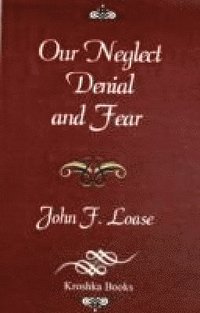 bokomslag Our Neglect Denial & Fear