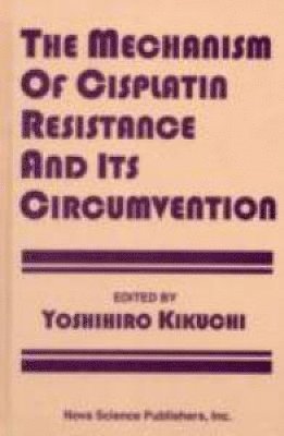 Mechanism of Cisplatin Resistance & Its Circumvention 1