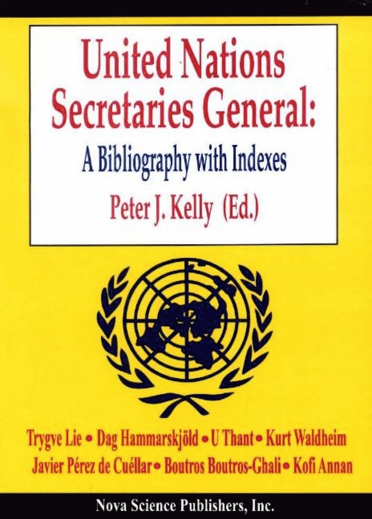 Peter Kelly - United Nations Secretaries General, Inbunden