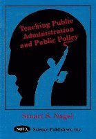Teaching Public Administration and Public Policy 1