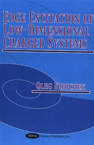 Oleg Kirichek - Edge Excitation of Low-Dimensional Charged Systems, Inbunden