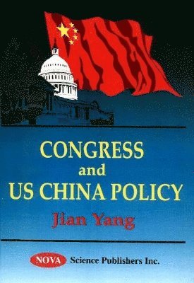 bokomslag Congress & US China Policy