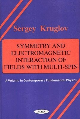 bokomslag Symmetry & Electromagnetic Interaction of Fields with Multi-Spin