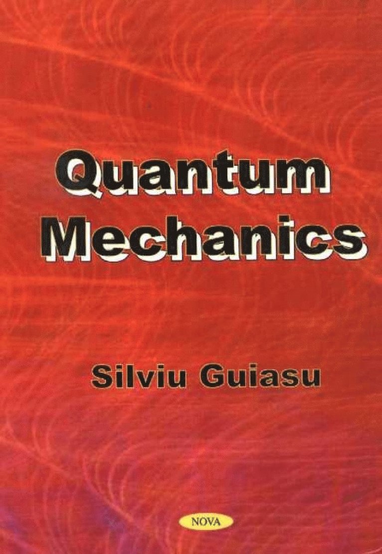 Silviu Guiasu - Quantum Mechanics, Inbunden
