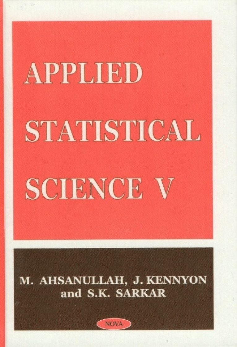 M Ahsanullah, J Kennyon, S K Sarkar - Applied Statistical Science V, Inbunden