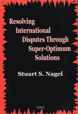 Resolving International Disputes Through Super-Optimum Solutions 1