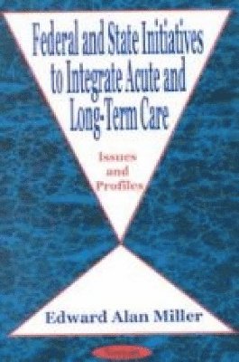 bokomslag Federal & State Initiatives, Acute & Long-Term Care