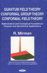 bokomslag Quantum Field Theory, Conformal Group Theory, Conformal Field Theory