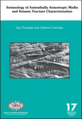 Ilya Tsvankin, Vladimir Grechka - Seismology of Azimuthally Anisotropic Media and Seismic Fracture Characterization, Inbunden