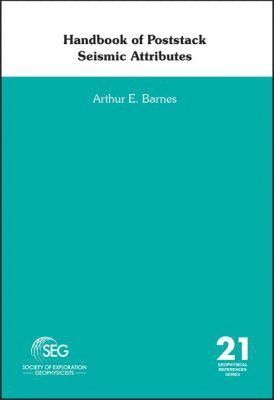 Arthur E. Barnes - Handbook of Poststack Seismic Attributes, Inbunden