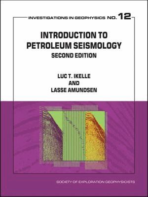 Luc T. Ikelle, Lasse Amundsen - Introduction to Petroleum Seismology, Inbunden