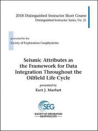 bokomslag Seismic Attributes As the Framework for Data Integration Throughout the Oilfield Life Cycle