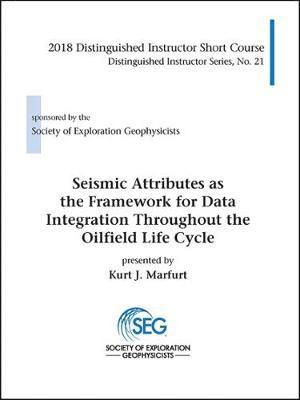 bokomslag Seismic Attributes As the Framework for Data Integration Throughout the Oilfield Life Cycle