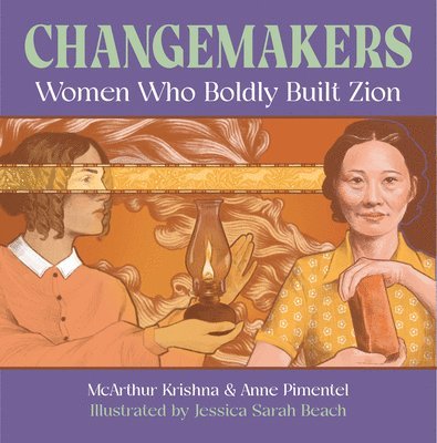 Changemakers: Women Who Boldly Built Zion 1