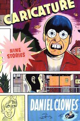 Daniel Clowes - Caricature: Nine Stories, Häftad