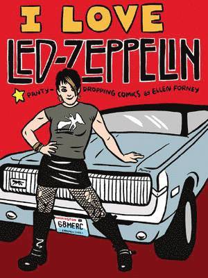 Ellen Forney - I Love Led Zeppelin, Häftad