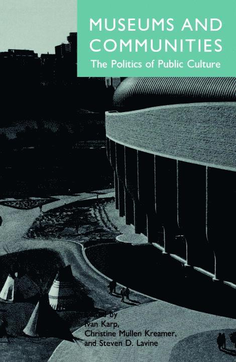 Museums and Communities: The Politics of Public Culture