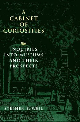 Stephen Weil - A Cabinet of Curiosities, Häftad