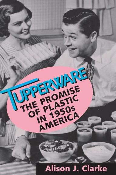 Alison J. Clarke - Tupperware, Häftad
