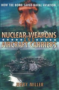 bokomslag Nuclear Weapons and Aircraft Carriers