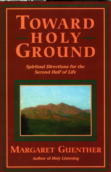 Margaret Guenther - Toward Holy Ground, Häftad