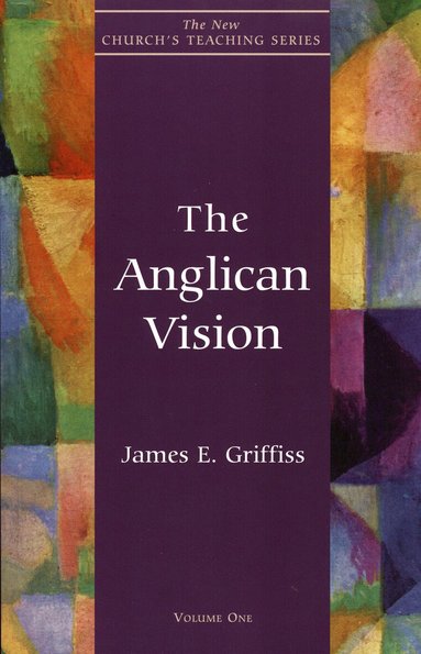 James E. Griffiss - Anglican Vision, Häftad
